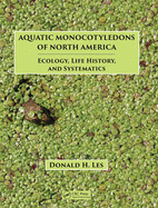 Aquatic Monocotyledons of North America: Ecology, Life History, and Systematics