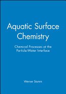 Aquatic Surface Chemistry: Chemical Processes at the Particle-Water Interface