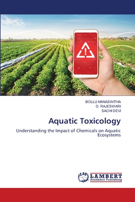 Aquatic Toxicology - Manaswitha, Bollu, and Rajeswari, D, and Devi, Sachi