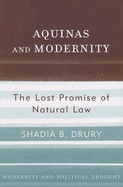 Aquinas and Modernity: The Lost Promise of Natural Law