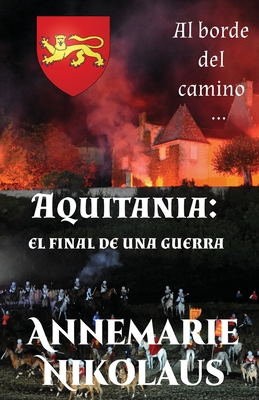 Aquitania - el final de una guerra - Nikolaus, Annemarie, and Serey Aguilera, Juan Oswaldo (Translated by)