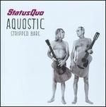 Aquostic (Stripped Bare) - Status Quo