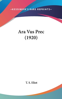 Ara Vus Prec (1920) - Eliot, T S, Professor