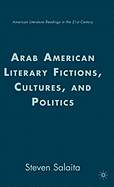 Arab American Literary Fictions, Cultures, and Politics