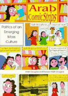 Arab Comic Strips: Politics of an Emerging Mass Culture