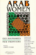 Arab Women: Old Boundaries, New Frontiers