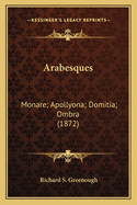 Arabesques: Monare; Apollyona; Domitia; Ombra (1872)