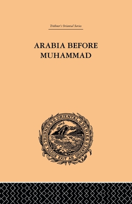 Arabia Before Muhammad - O'Leary, De Lacy