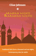 Arabian Nights & Arabian Nights: Traditional Tales from a Thousand and One Nights, Contemporary Tales for Adults