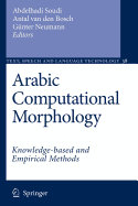 Arabic Computational Morphology: Knowledge-Based and Empirical Methods