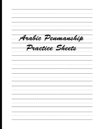 Arabic Penmanship Practice Sheets: Lined Writing Paper Notebook for Kids from Kindergarten to Grade School Students