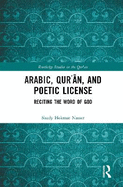 Arabic, Qur  n, and Poetic License: Reciting the Word of God