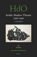 Arabic Shadow Theatre 1300-1900: A Handbook