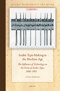Arabic Type-Making in the Machine Age: The Influence of Technology on the Form of Arabic Type, 1908-1993
