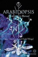 Arabidopsis: A Laboratory Manual