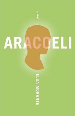 Aracoeli - Morante, Elsa, and Weaver, William (Translated by)