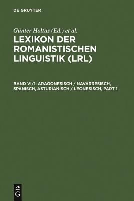 Aragonesisch / Navarresisch, Spanisch, Asturianisch / Leonesisch - Holtus, G?nter (Editor), and Metzeltin, Michael (Editor), and Schmitt, Christian (Editor)