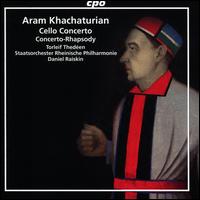 Aram Khachaturian: Cello Concerto; Concerto-Rhapsody - Torleif Theden (piano); Torleif Theden (cello); Staatsorchester Rheinische Philharmonie; Daniel Raiskin (conductor)