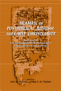 Aramaic in Postbiblical Judaism and Early Christianity: Papers from the 2004 National Endowment for the Humanities Summer Seminar at Duke University