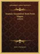 Aramaic Incantation Texts from Nippur (1913)