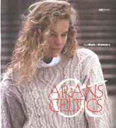 Arans & Celtics: The Best of Knitter's Magazine