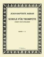 Arban Schule f?r Trompete: Teil 1 - 3