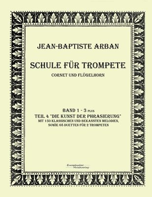 Arban Schule f?r Trompete: Teil 1 - 4 - Arban, Jean-Baptiste