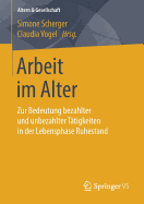 Arbeit Im Alter: Zur Bedeutung Bezahlter Und Unbezahlter T?tigkeiten in Der Lebensphase Ruhestand