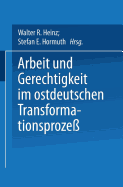 Arbeit Und Gerechtigkeit Im Ostdeutschen Transformationsproze? - Heinz, Walter R (Editor)