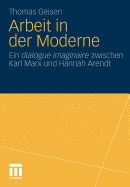 Arbeit Und Subjektwerdung in Der Moderne: Ein Dialogue Imaginaire Zwischen Karl Marx Und Hannah Arendt