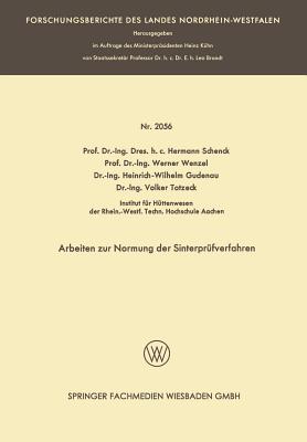 Arbeiten Zur Normung Der Sinterprfverfahren - Schenck, Hermann Rudolf, and Wenzel, Werner, and Gudenau, Heinrich-Wilhelm