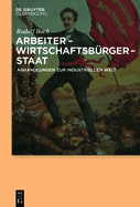 Arbeiter - Wirtschaftsb?rger - Staat