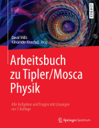 Arbeitsbuch Zu Tipler/Mosca Physik: Alle Aufgaben Und Fragen Mit Lsungen Zur 7.Auflage