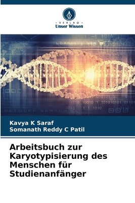 Arbeitsbuch zur Karyotypisierung des Menschen f?r Studienanf?nger - Saraf, Kavya K, and C Patil, Somanath Reddy