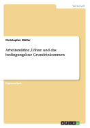 Arbeitsmarkte, Loehne und das bedingungslose Grundeinkommen