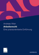 Arbeitsrecht: Eine Praxisorientierte Einfuhrung