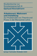 Arbeitswert, Mehrwert Und Verteilung: Zur Problematik Von Theorie Und Praxis in Der Marxschen Lehre