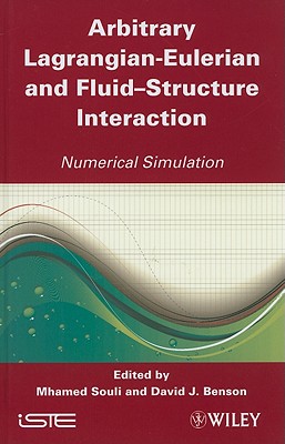 Arbitrary Lagrangian Eulerian and Fluid-Structure Interaction: Numerical Simulation - Souli, M'hamed (Editor), and Benson, David J. (Editor)