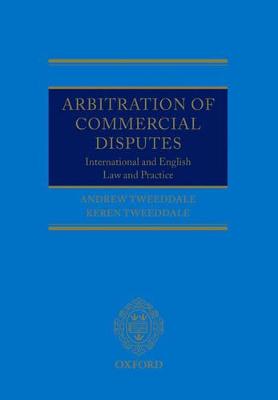 Arbitration of Commercial Disputes: International and English Law and Practice - Tweeddale, Andrew, and Tweeddale, Keren