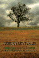 Arboris Mysterius: Stories of the Uncanny and Undescribed from the Botanical Kingdom