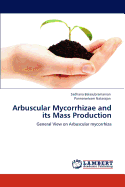 Arbuscular Mycorrhizae and Its Mass Production