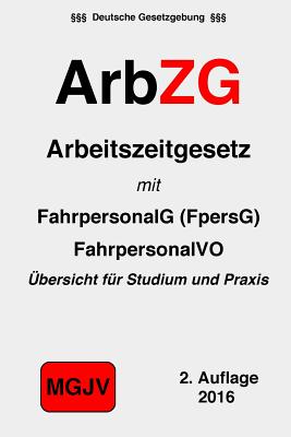 Arbzg: Arbeitszeitgesetz - M G J V, Redaktion, and M G J V, Verlag (Creator)