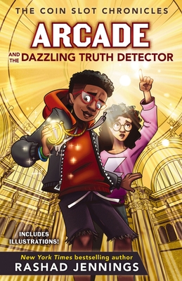 Arcade and the Dazzling Truth Detector - Jennings, Rashad