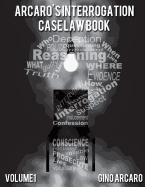 Arcaro's Interrogation Case Law Book