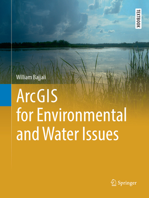 ArcGIS for Environmental and Water Issues - Bajjali, William