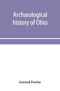 Archological history of Ohio: The Mound builders and later Indians