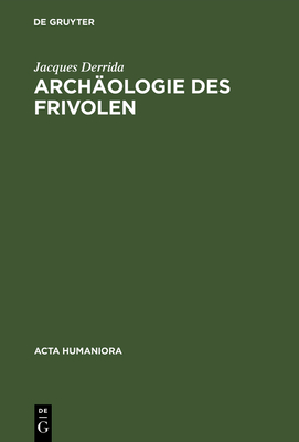 Arch?ologie Des Frivolen - Derrida, Jacques, and Wilke, Joachim (Translated by)