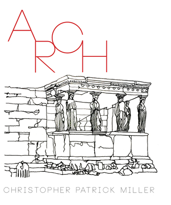 Arch - Miller, Christopher Patrick