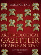 Archaeological Gazetteer of Afghanistan: Revised Edition