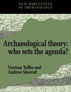 Archaeological Theory: Who Sets the Agenda?